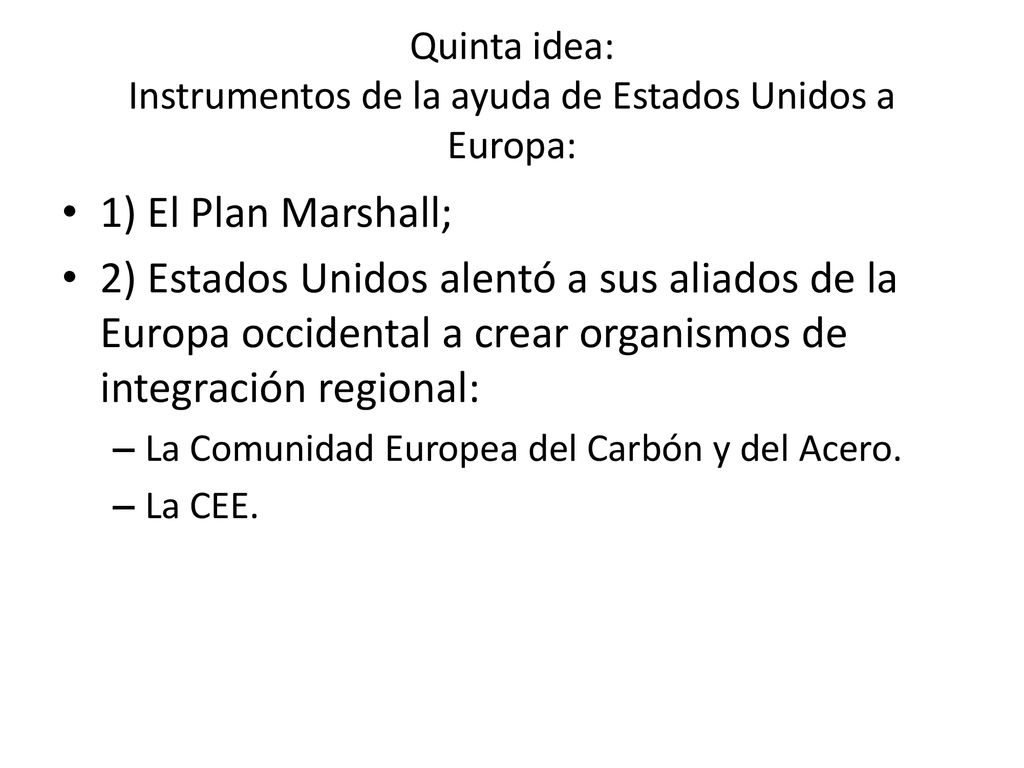 Quinta idea: Instrumentos de la ayuda de Estados Unidos a Europa: