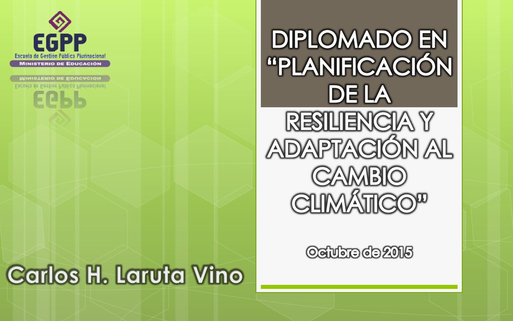 DIPLOMADO EN PLANIFICACIÓN DE LA RESILIENCIA Y ADAPTACIÓN AL CAMBIO CLIMÁTICO