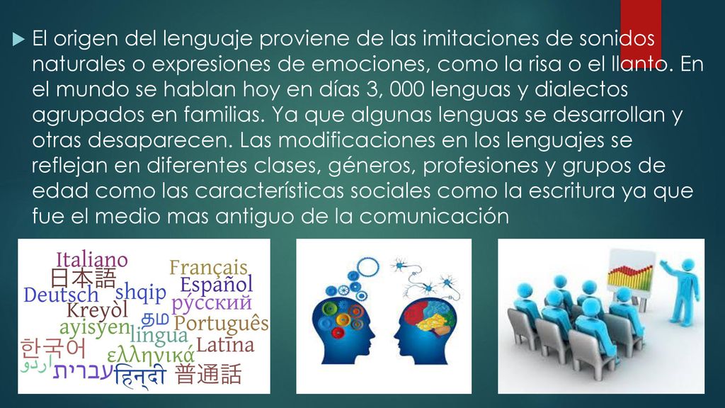 El origen del lenguaje proviene de las imitaciones de sonidos naturales o expresiones de emociones, como la risa o el llanto.