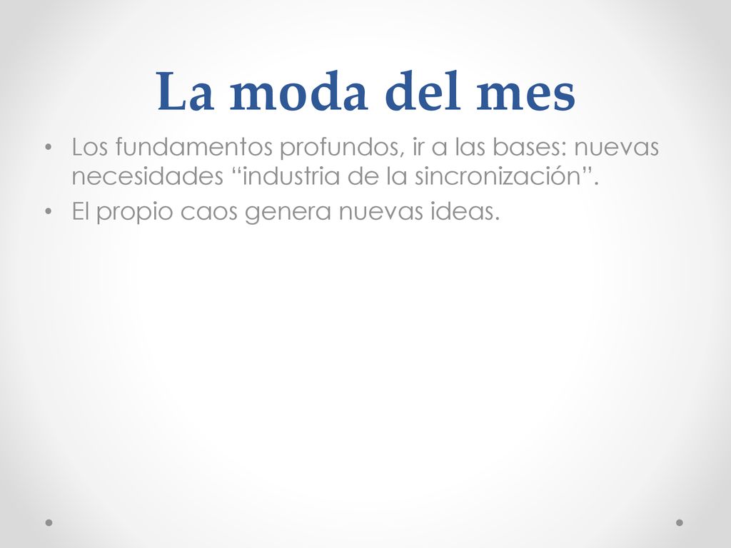 La moda del mes Los fundamentos profundos, ir a las bases: nuevas necesidades industria de la sincronización .