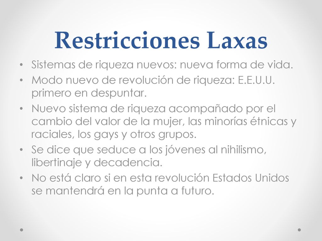 Restricciones Laxas Sistemas de riqueza nuevos: nueva forma de vida.