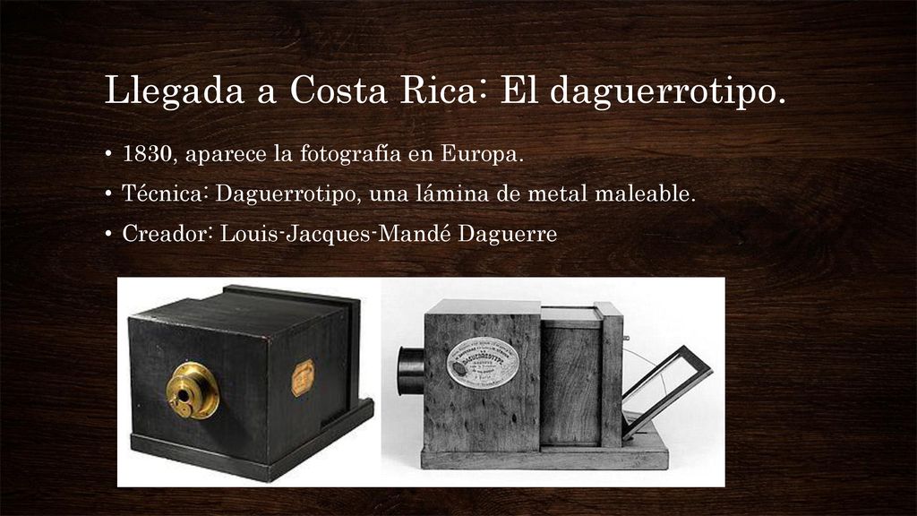 Llegada a Costa Rica: El daguerrotipo.
