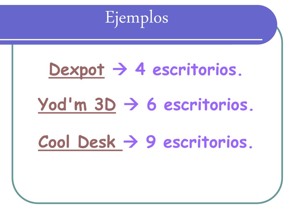 Ejemplos Dexpot  4 escritorios. Yod m 3D  6 escritorios.