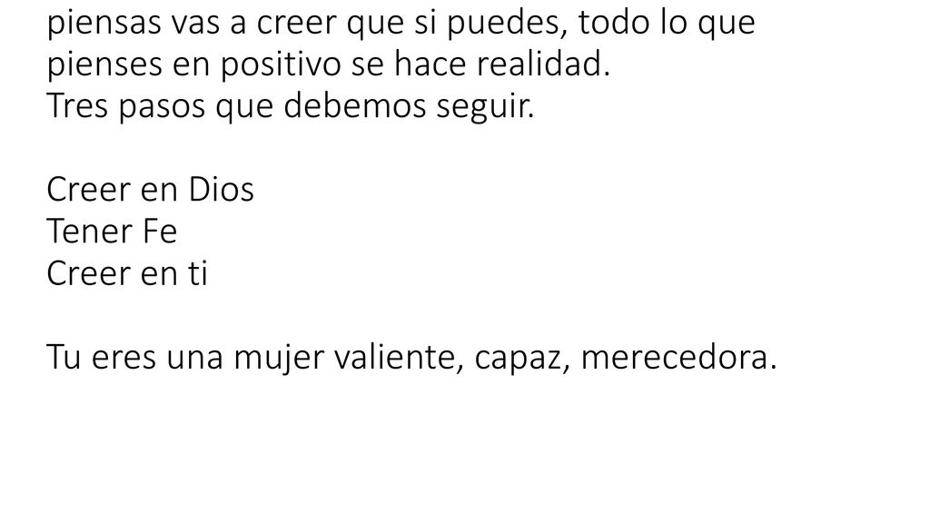 8.- DEBES CREER Si crees que puedes, puedes, si crees que no puedes tienes razón.