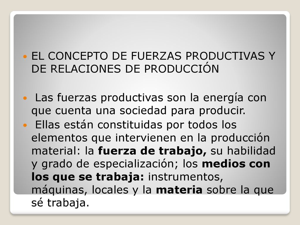 EL CONCEPTO DE FUERZAS PRODUCTIVAS Y DE RELACIONES DE PRODUCCIÓN