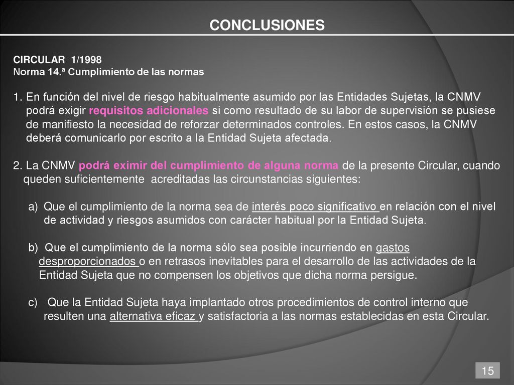 CONCLUSIONES CIRCULAR 1/1998. Norma 14.ª Cumplimiento de las normas.