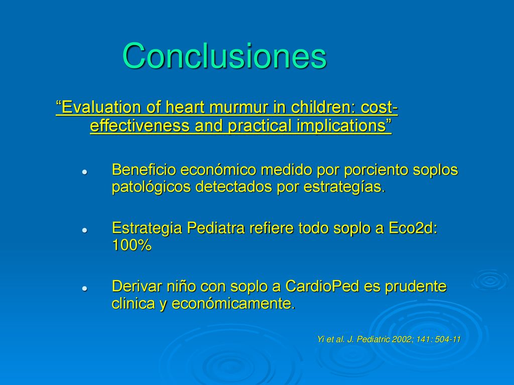 Conclusiones Evaluation of heart murmur in children: cost-effectiveness and practical implications