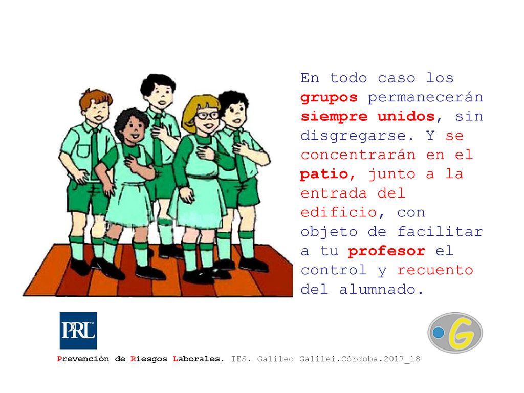 En todo caso los grupos permanecerán siempre unidos, sin disgregarse