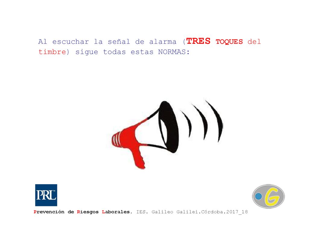 Al escuchar la señal de alarma (TRES TOQUES del timbre) sigue todas estas NORMAS: