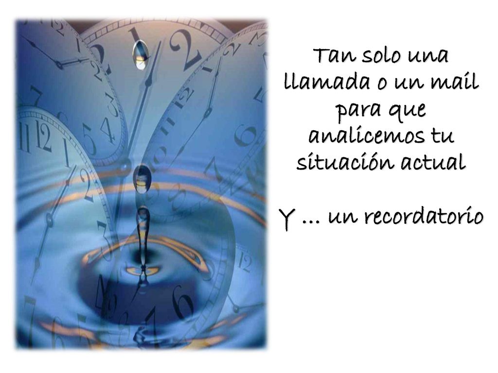 Tan solo una llamada o un mail para que analicemos tu situación actual