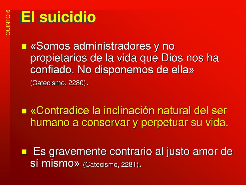 El suicidio «Somos administradores y no propietarios de la vida que Dios nos ha confiado. No disponemos de ella» (Catecismo, 2280).