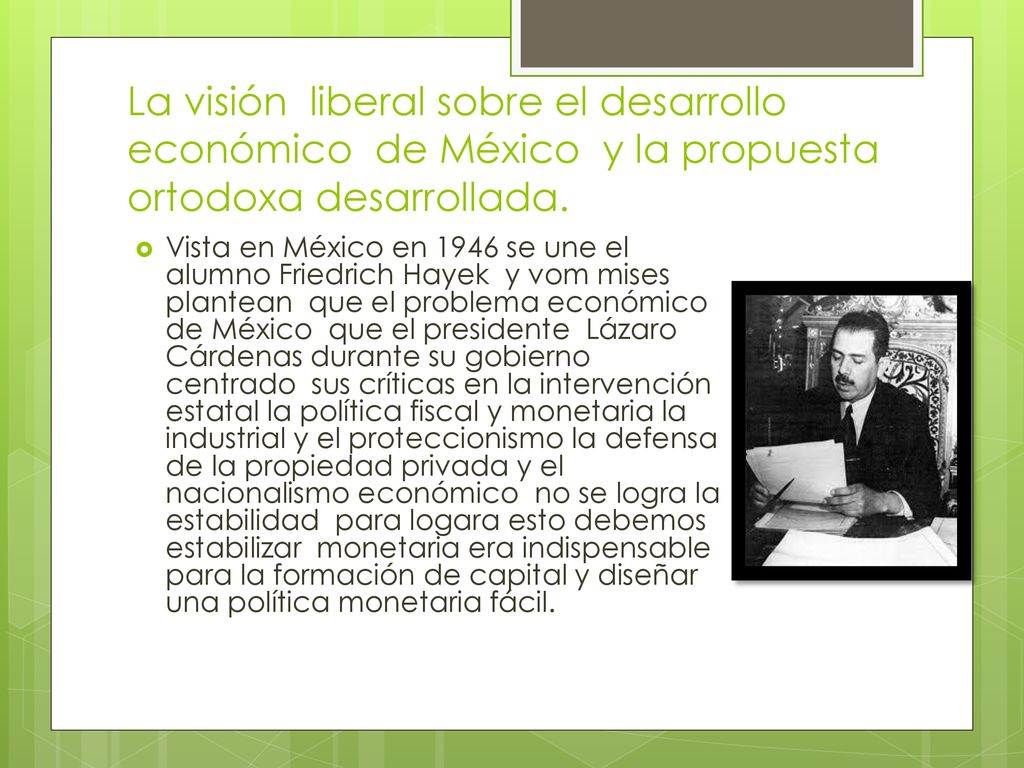 La visión liberal sobre el desarrollo económico de México y la propuesta ortodoxa desarrollada.