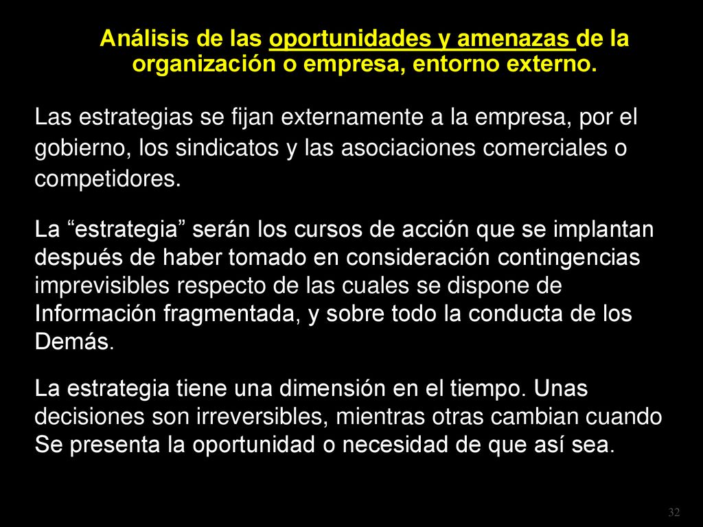 Las estrategias se fijan externamente a la empresa, por el