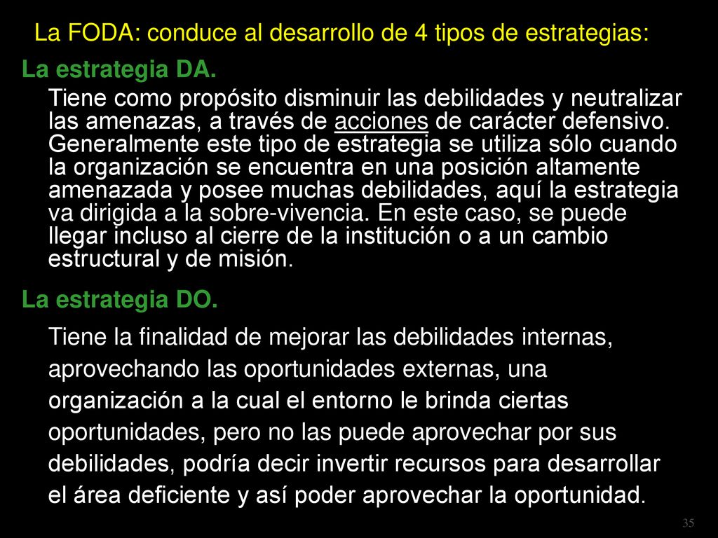 La FODA: conduce al desarrollo de 4 tipos de estrategias: