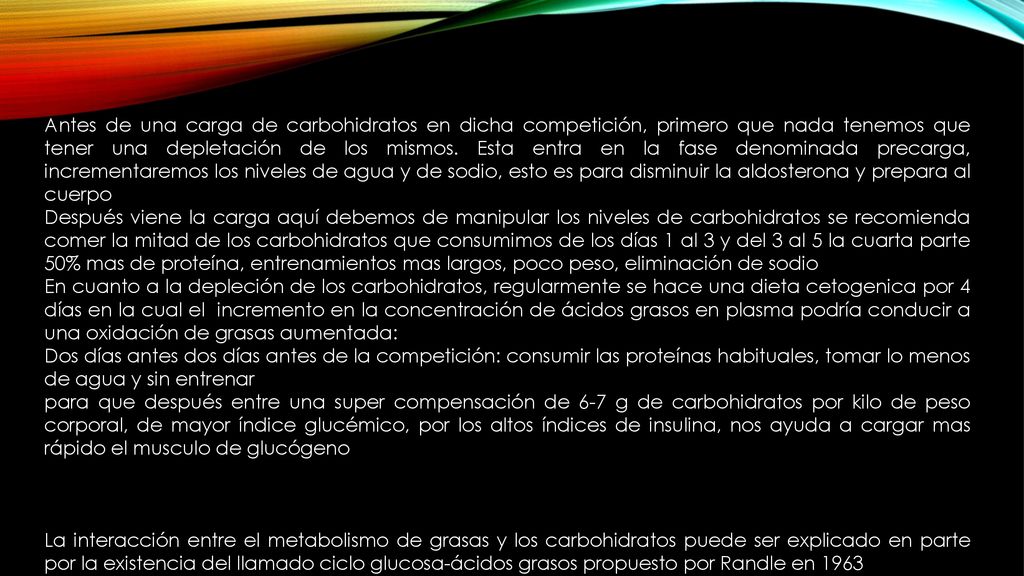 Antes de una carga de carbohidratos en dicha competición, primero que nada tenemos que tener una depletación de los mismos. Esta entra en la fase denominada precarga, incrementaremos los niveles de agua y de sodio, esto es para disminuir la aldosterona y prepara al cuerpo