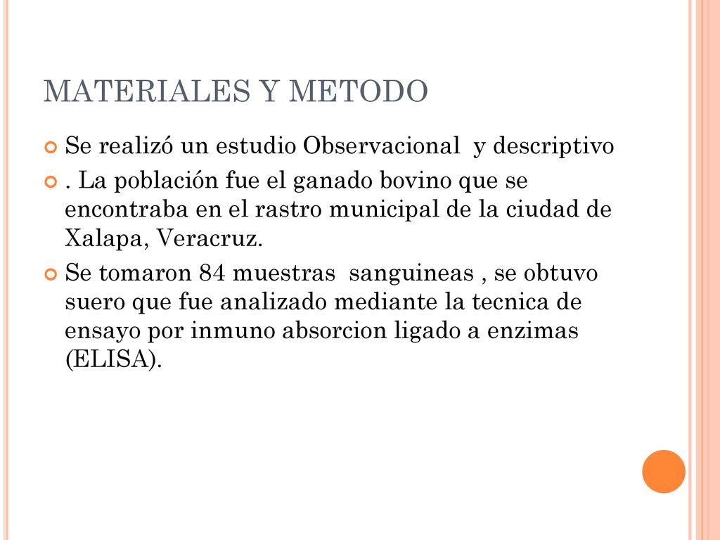 MATERIALES Y METODO Se realizó un estudio Observacional y descriptivo