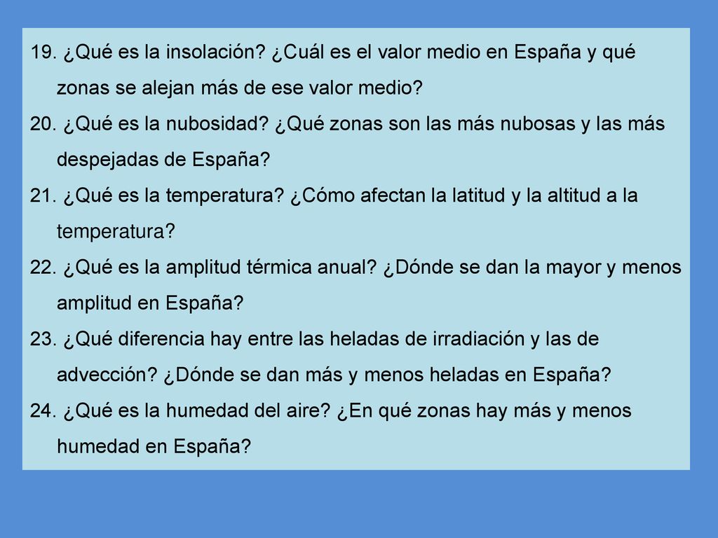 19. ¿Qué es la insolación ¿Cuál es el valor medio en España y qué zonas se alejan más de ese valor medio