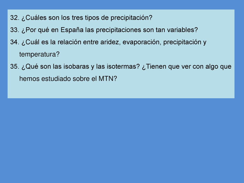 32. ¿Cuáles son los tres tipos de precipitación
