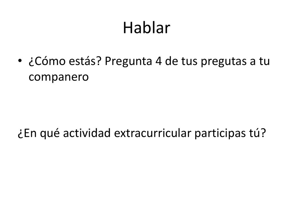 Hablar ¿Cómo estás Pregunta 4 de tus pregutas a tu companero