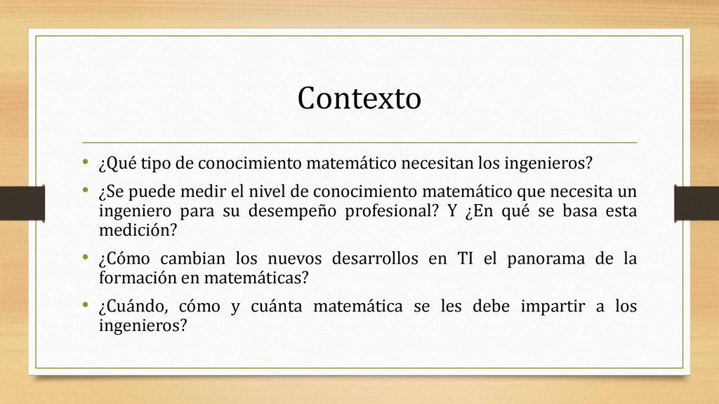 Contexto ¿Qué tipo de conocimiento matemático necesitan los ingenieros