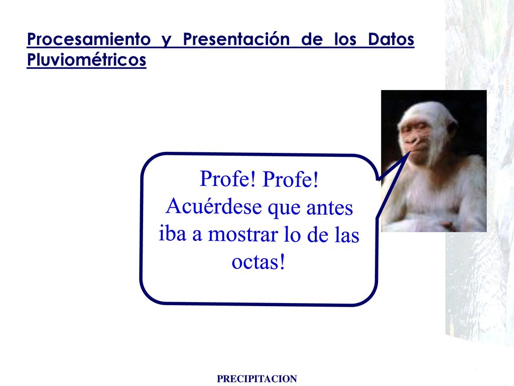Profe! Profe! Acuérdese que antes iba a mostrar lo de las octas!