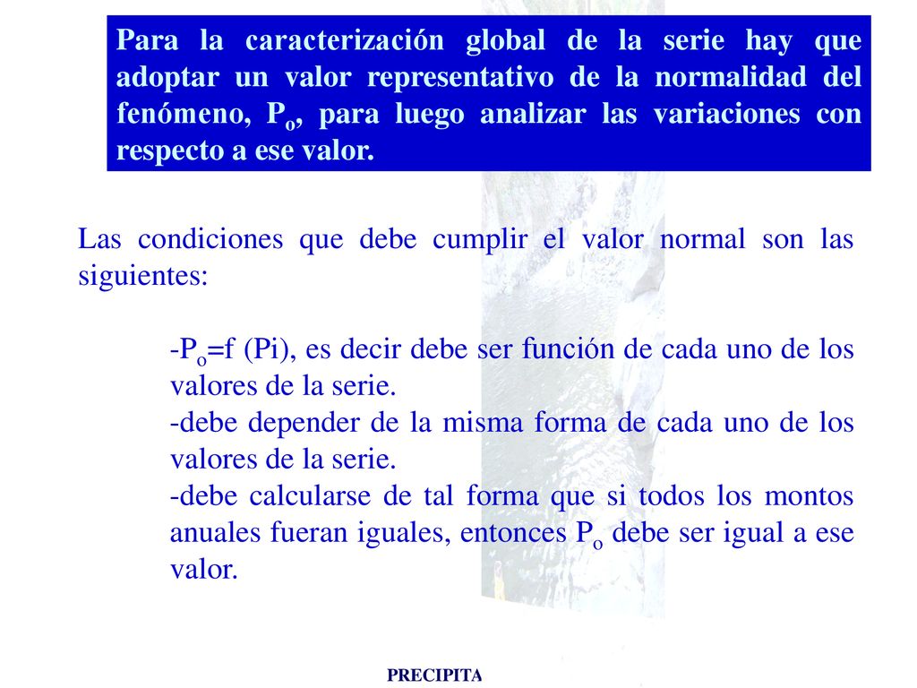 Las condiciones que debe cumplir el valor normal son las siguientes: