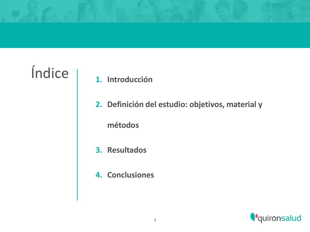 Introducción Definición del estudio: objetivos, material y métodos Resultados Conclusiones