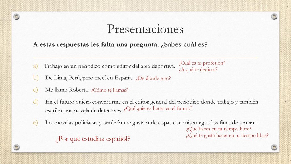 Presentaciones A estas respuestas les falta una pregunta. ¿Sabes cuál es Trabajo en un periódico como editor del área deportiva.