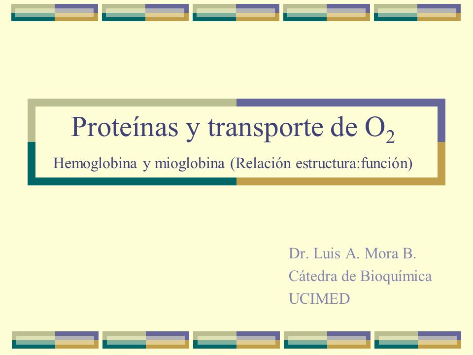 Dr. Luis A. Mora B. Cátedra de Bioquímica UCIMED