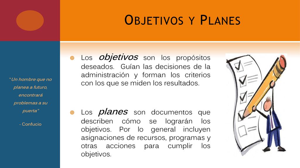 Un hombre que no planea a futuro, encontrará problemas a su puerta