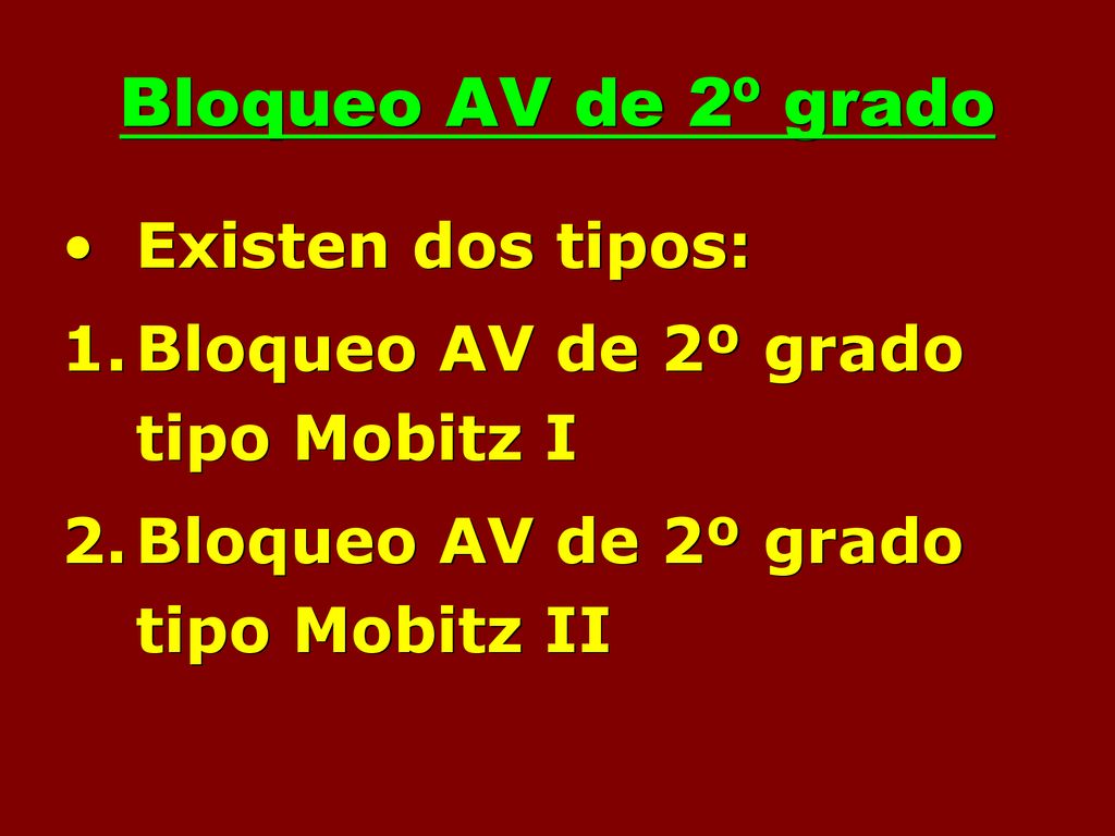 Bloqueo AV de 2º grado Existen dos tipos: