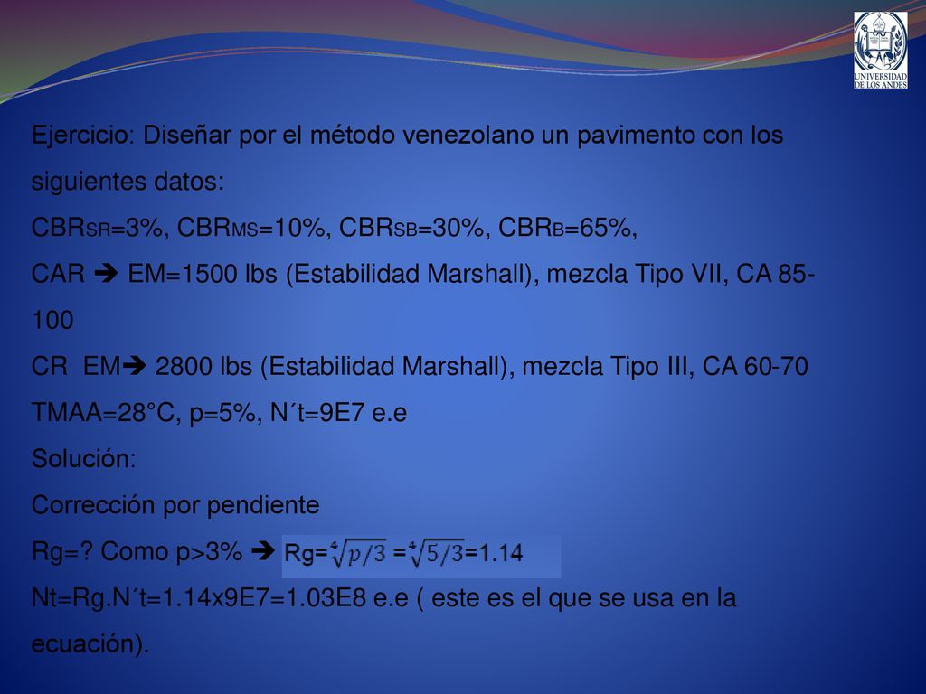 Ejercicio: Diseñar por el método venezolano un pavimento con los