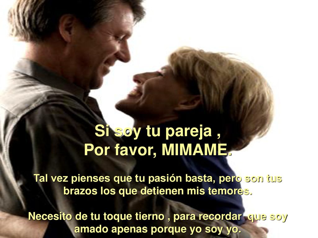 Si soy tu pareja , Por favor, MIMAME.