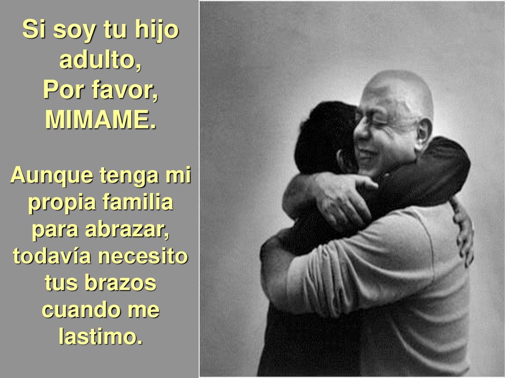Si soy tu hijo adulto, Por favor, MIMAME.