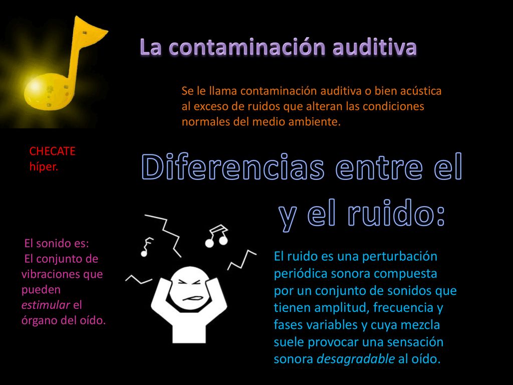 La contaminación auditiva Diferencias entre el sonido y el ruido: