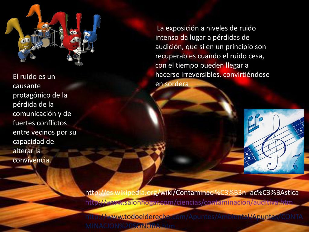La exposición a niveles de ruido intenso da lugar a pérdidas de audición, que si en un principio son recuperables cuando el ruido cesa, con el tiempo pueden llegar a hacerse irreversibles, convirtiéndose en sordera