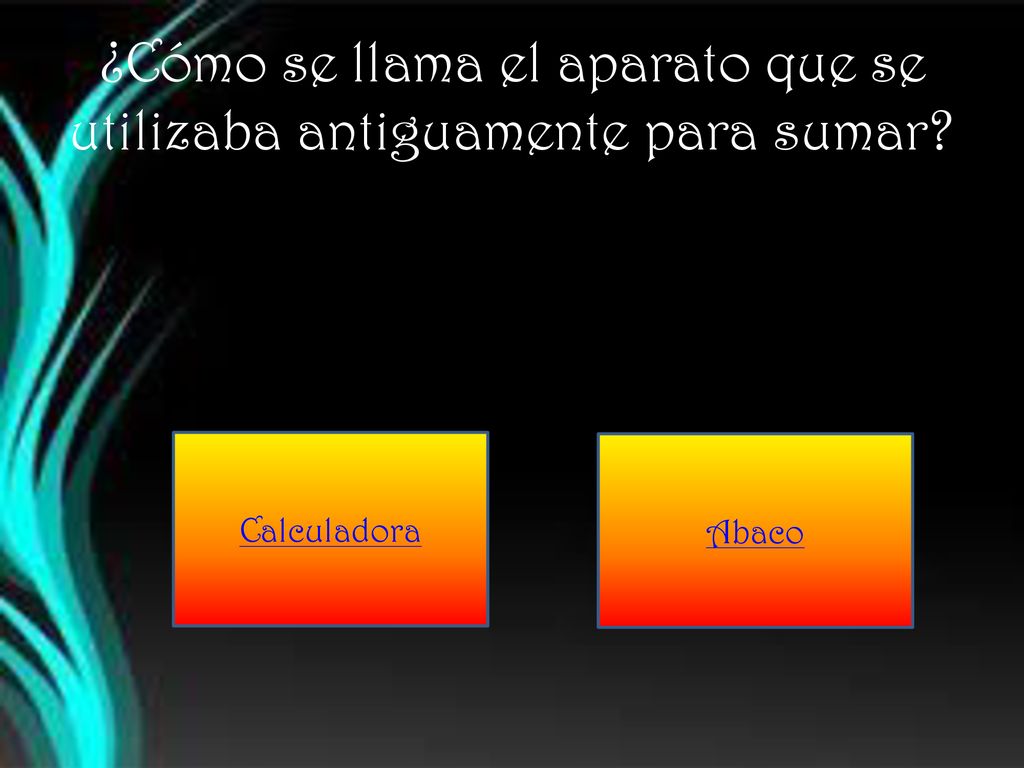 ¿Cómo se llama el aparato que se utilizaba antiguamente para sumar
