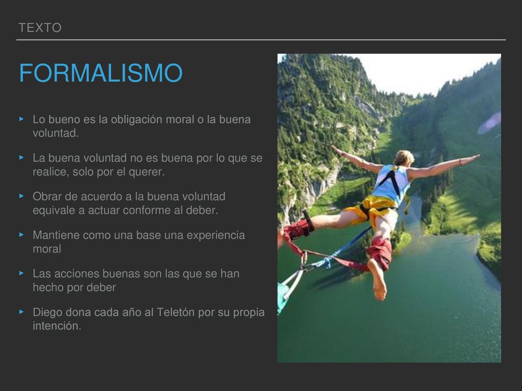 Formalismo Texto Lo bueno es la obligación moral o la buena voluntad.