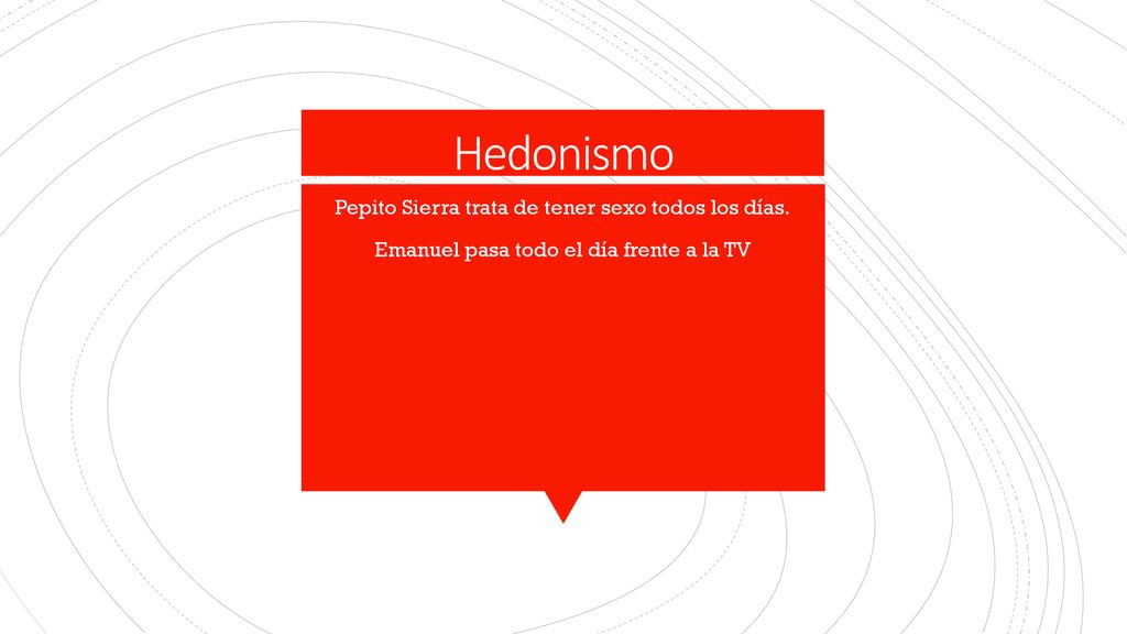 Hedonismo Pepito Sierra trata de tener sexo todos los días.