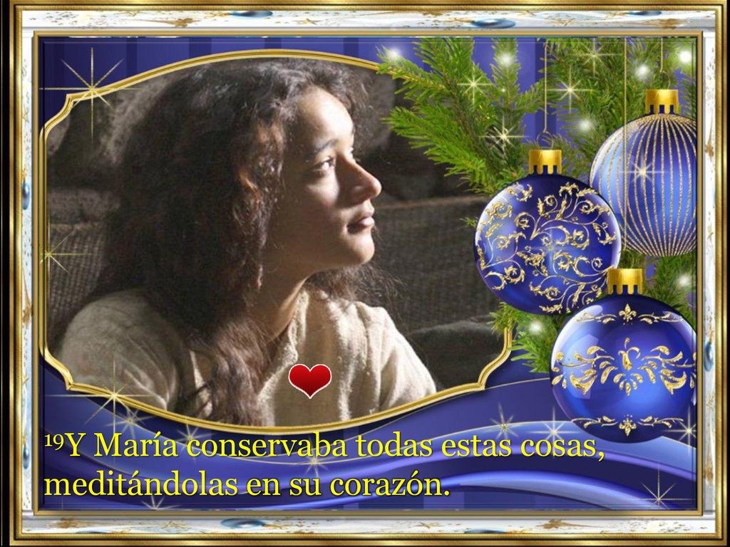 19Y María conservaba todas estas cosas, meditándolas en su corazón.