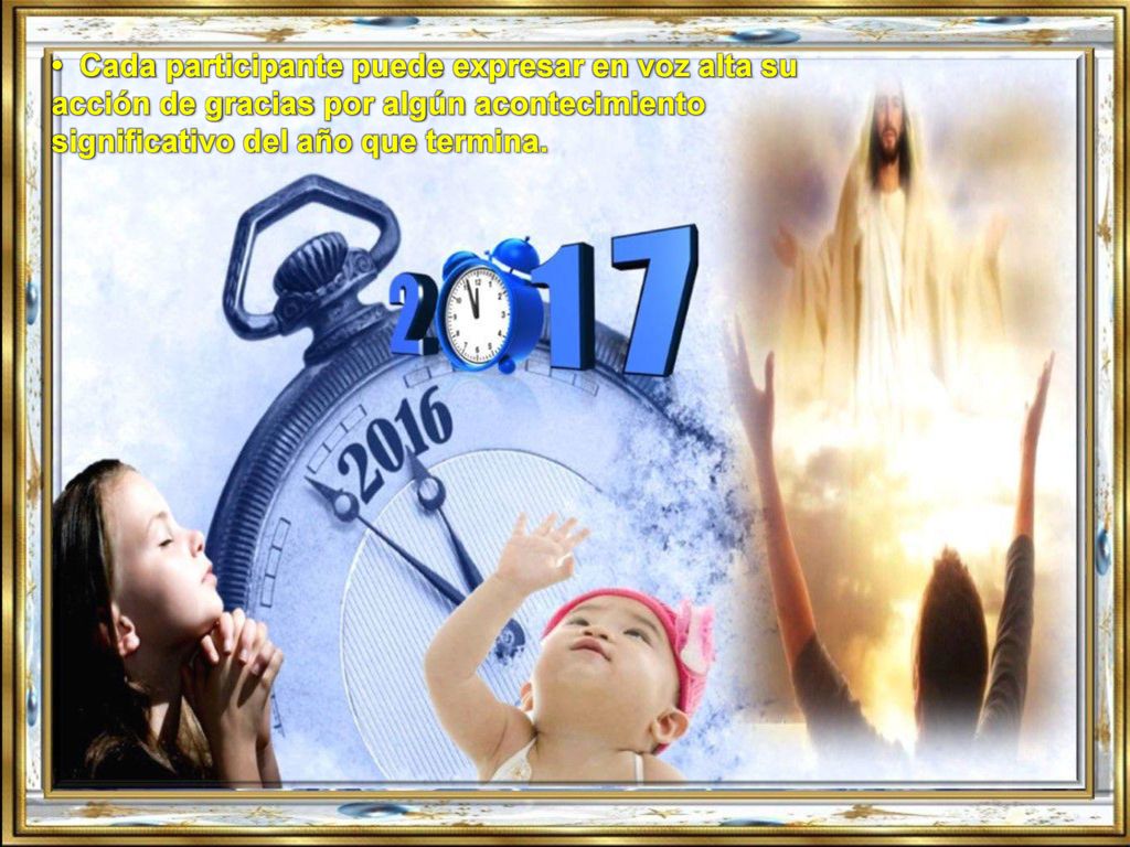 • Cada participante puede expresar en voz alta su acción de gracias por algún acontecimiento significativo del año que termina.