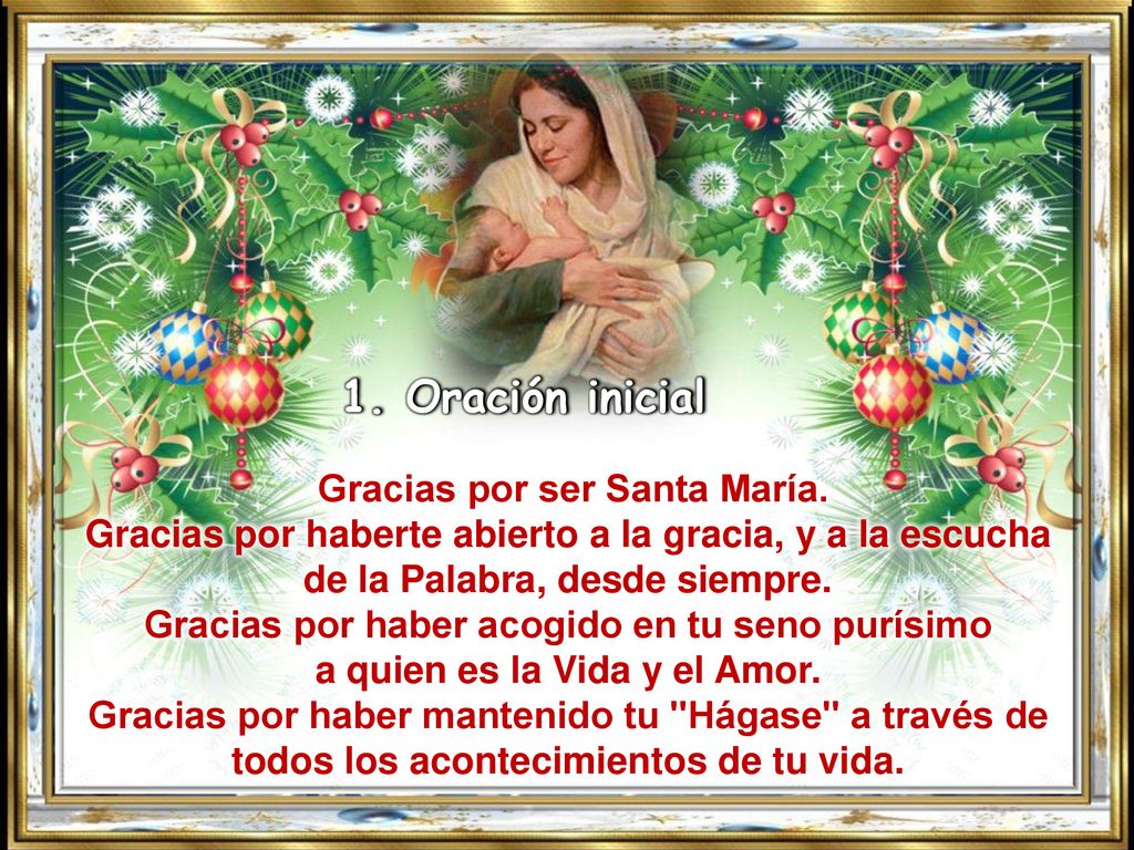 1. Oración inicial Gracias por ser Santa María. Gracias por haberte abierto a la gracia, y a la escucha de la Palabra, desde siempre.