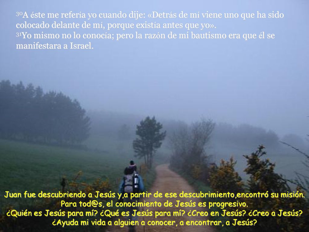 ¿Ayuda mi vida a alguien a conocer, a encontrar, a Jesús
