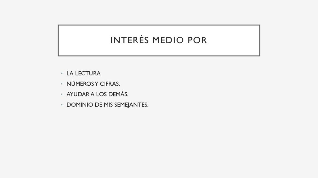 INTERÉS MEDIO POR LA LECTURA NÚMEROS Y CIFRAS. AYUDAR A LOS DEMÁS.