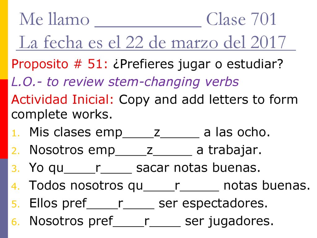 Me llamo ___________ Clase 701 La fecha es el 22 de marzo del 2017