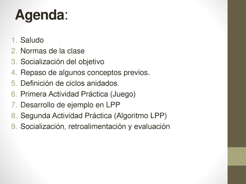Agenda: Saludo Normas de la clase Socialización del objetivo
