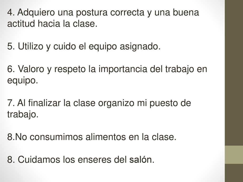 4. Adquiero una postura correcta y una buena actitud hacia la clase.