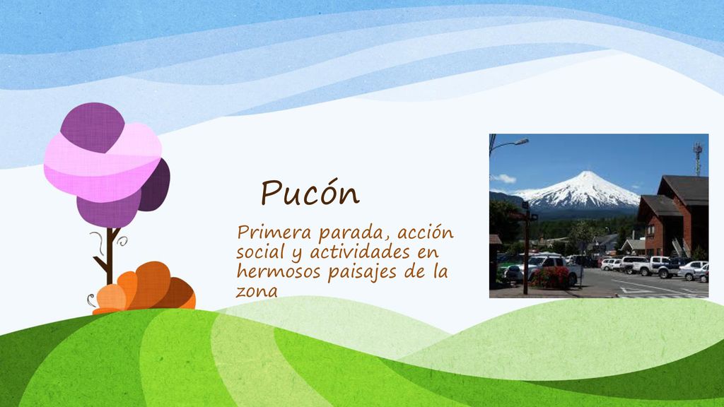 Pucón Primera parada, acción social y actividades en hermosos paisajes de la zona