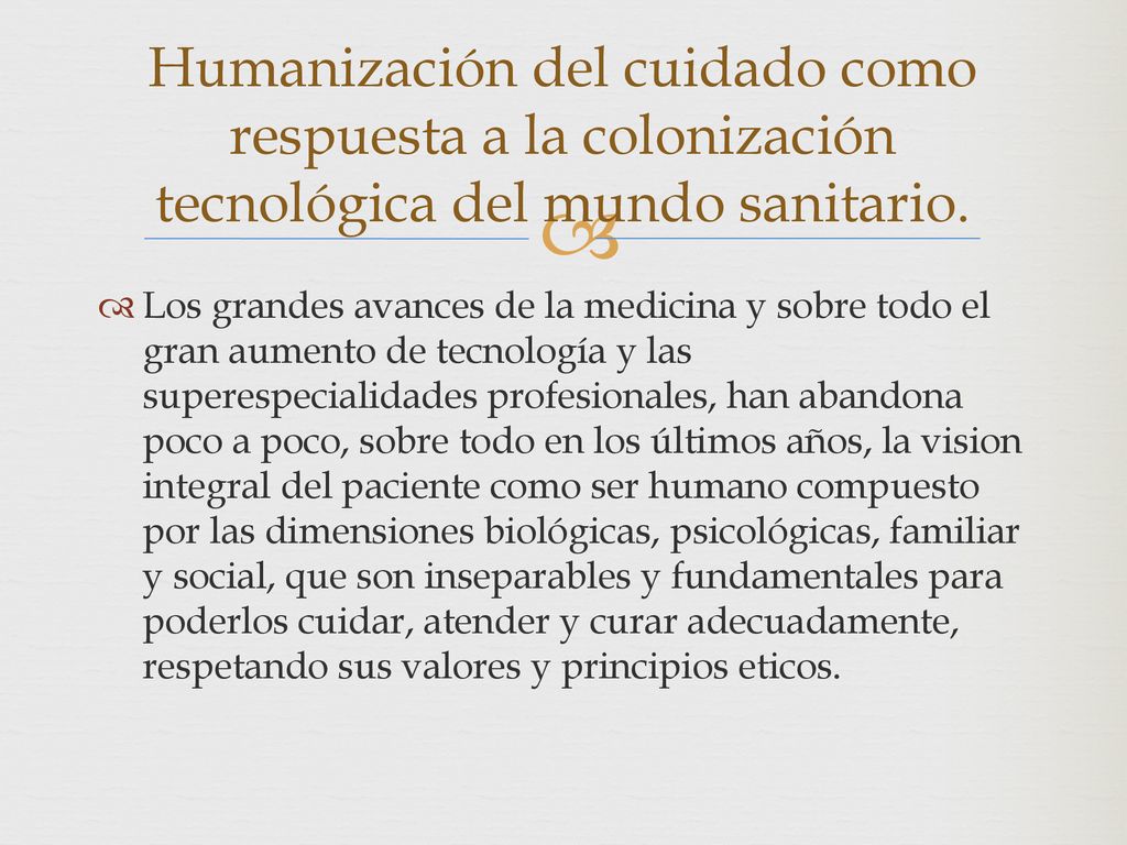 Humanización del cuidado como respuesta a la colonización tecnológica del mundo sanitario.