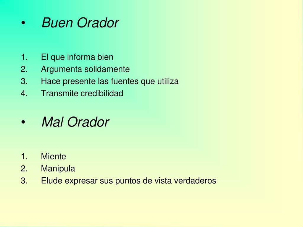 Buen Orador Mal Orador El que informa bien Argumenta solidamente